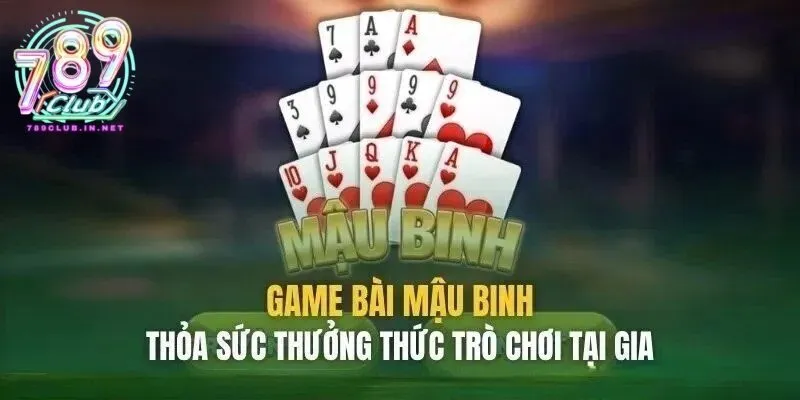 Giới thiệu chung về game bài mậu binh 789club